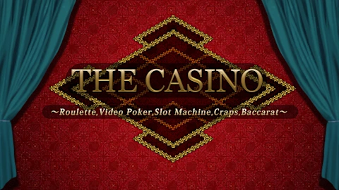 The Casino -Roulette, Video Poker, Slot Machines, Craps, Baccarat-