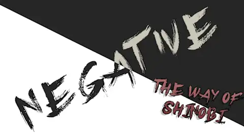 Negative: The Way of Shinobi