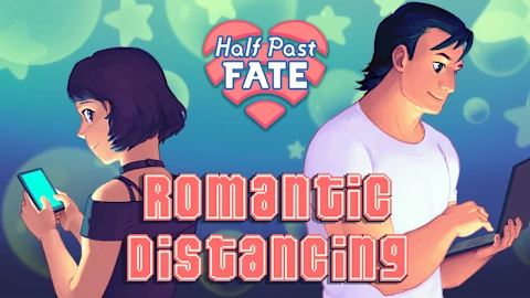 Half Past Fate: Romantic Distancing
