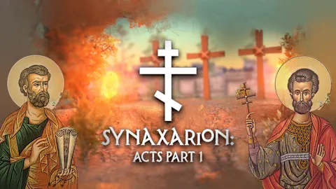 Synaxarion: Acts Part 1