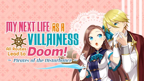 My Next Life as a Villainess: All Routes Lead to Doom! -Pirates of the Disturbance-
