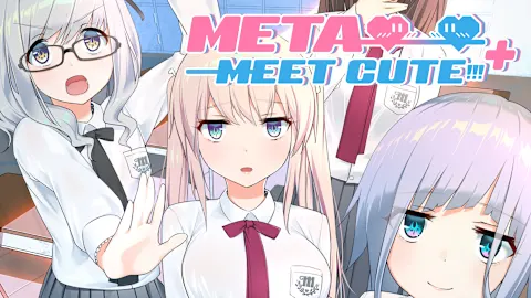Meta Meet Cute!!!+
