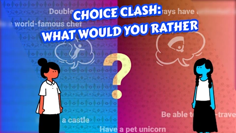 Choice Clash: What Would You Rather?