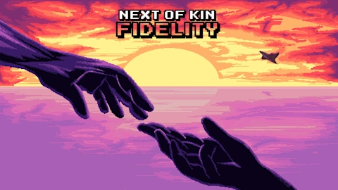 Next of Kin: Fidelity
