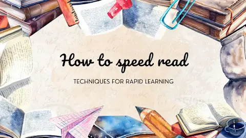 How to speed read: Techniques for rapid learning