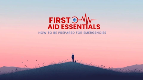 First aid essentials: How to be prepared for emergencies