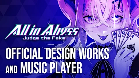 All in Abyss: Judge the Fake OFFICIAL DESIGNWORKS & MUSIC PLAYER