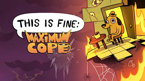 This is Fine: Maximum Cope