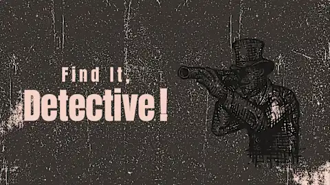Find It, Detective！