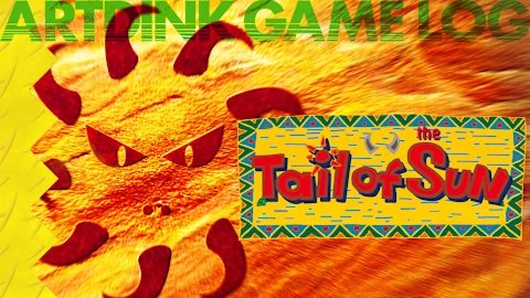 ARTDINK GAME LOG: Tail of the Sun