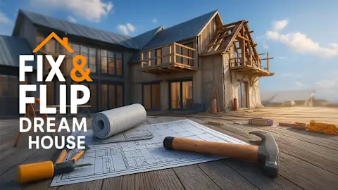 Fix & Flip Dream House