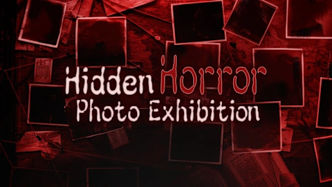 Hidden Horror Photo Exhibition