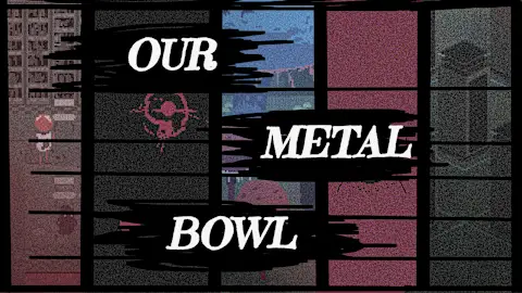 Our Metal Bowl