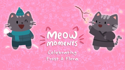 Meow Moments: Celebrating Frost & Flora