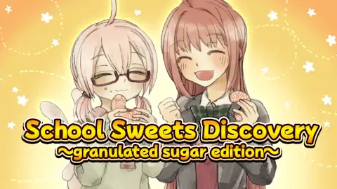School Sweets Discovery ～granulated sugar edition～