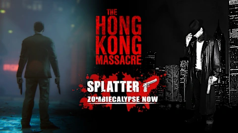 The Hong Kong Massacre +
Splatter - Zombiecalypse Now Bundle