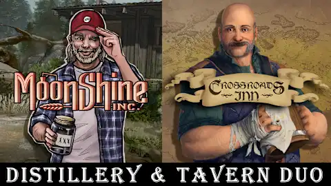 Distillery & Tavern Duo: Moonshine Inc. + Crossroads Inn: A Fantasy Tavern Sim