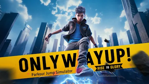 Only Way Up! Parkour Jump Simulator: Rise to Glory