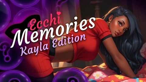 Ecchi Memories: Kayla Edition