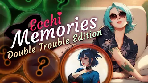 Ecchi Memories: Double Trouble Edition