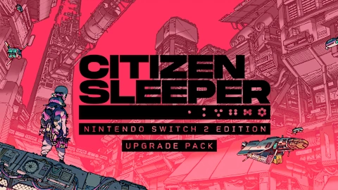 Citizen Sleeper – Nintendo Switch™ 2 Edition Upgrade Pack