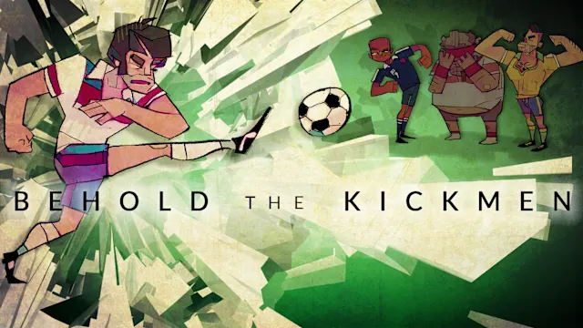 Behold the Kickmen