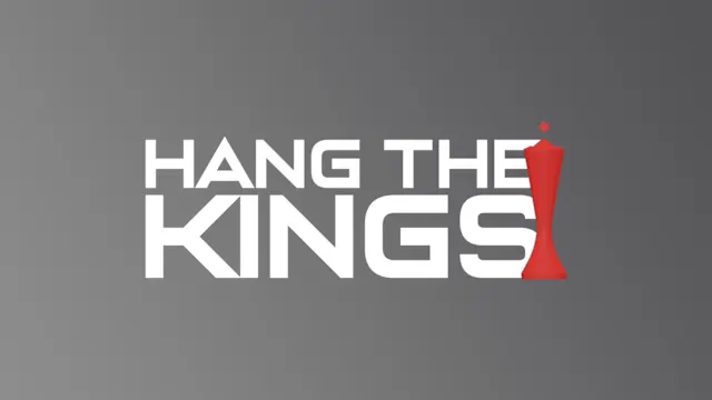 Hang The Kings
