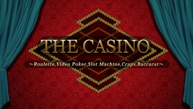 The Casino -Roulette, Video Poker, Slot Machines, Craps, Baccarat-