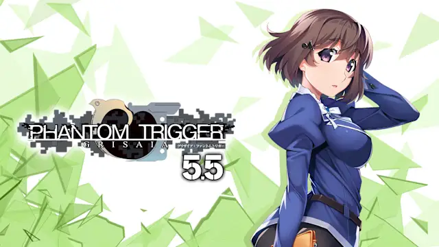 GRISAIA PHANTOM TRIGGER 5.5