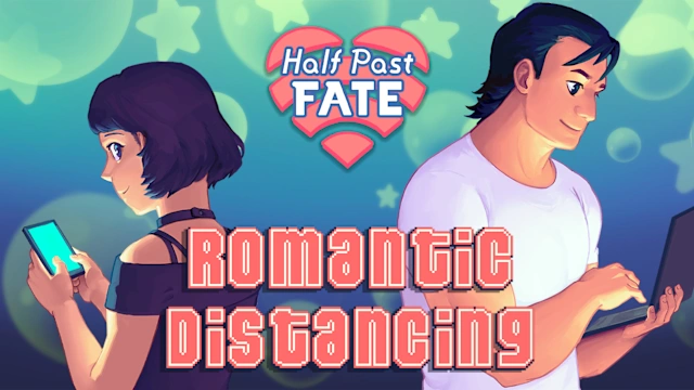 Half Past Fate: Romantic Distancing
