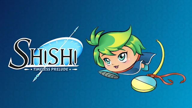 Shishi : Timeless Prelude