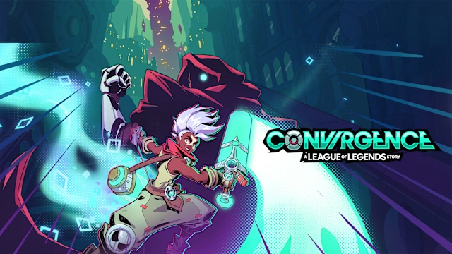 CONVERGENCE: A League of Legends Story™
