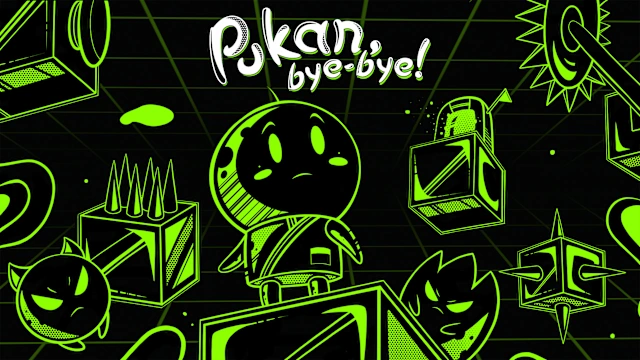 Pukan, Bye-Bye!