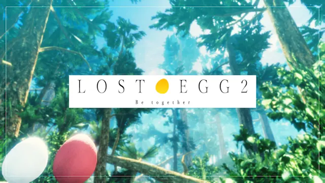 LOST EGG 2: Be together