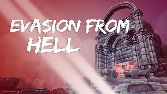 Evasion From Hell