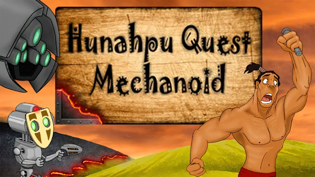 Hunahpu Quest. Mechanoid