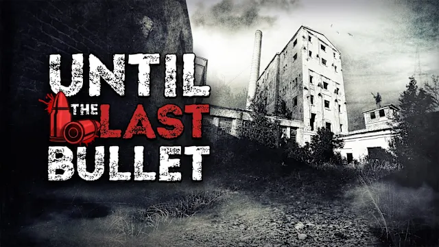 Until The Last Bullet