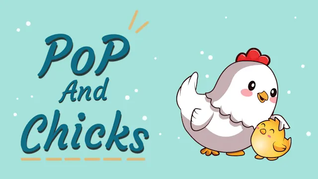 Pop and Chicks