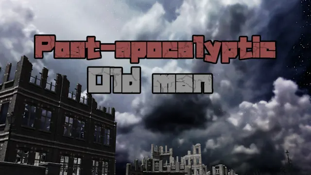 Post-apocalyptic Old man