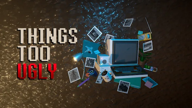 Things Too Ugly