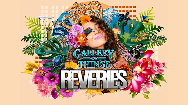 Gallery of Things: Reveries