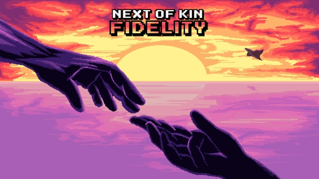 Next of Kin: Fidelity