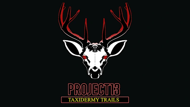 Project 13: Taxidermy Trails