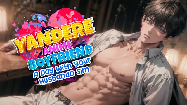 Yandere Anime Boyfriend: A Day with Your Husbando Sim