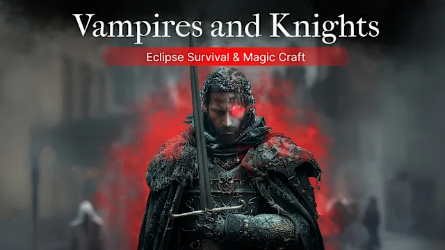 Vampires and Knights : Eclipse Survival & Magic Craft