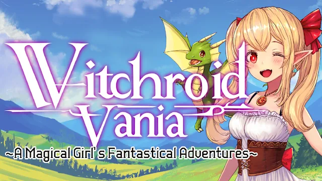 Witchroid Vania: A Magical Girl’s Fantastical Adventures