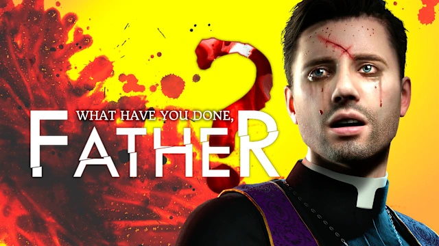 What have you done, father?