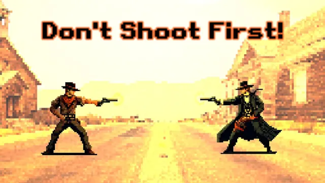 Don't Shoot First!