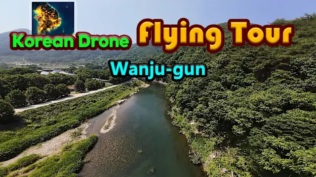 Korean Drone Flying Tour Wanju-gun
