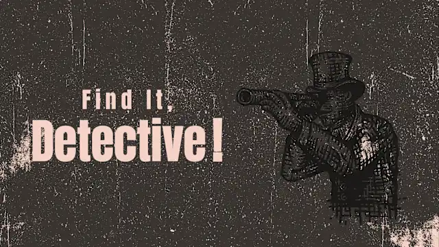 Find It, Detective！